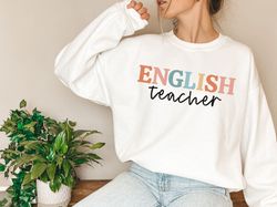 English Teacher Sweatshirt English Teacher Sweater English Teacher Gift Back to School Shirt Teacher Appreciation Englis