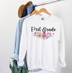 First Grade Teacher Sweatshirt 1st Grade Teacher First Grade Teacher Shirt First Grade Team Shirts Teacher Gift Teacher