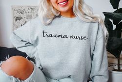 Trauma Nurse Sweatshirt Trauma Nurse Gift Emergency Nurse Gift for ER Nurse Trauma Nurse Sweater Gift for Trauma Nurse R