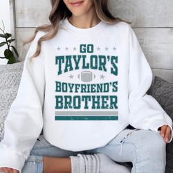 Go Taylor's Boyfriend's Brother Sweatshirt, Swift Kelce Eagles Crewneck, Women's Football Philadelphia Eagles Fan Gift S