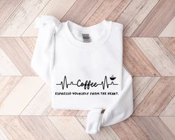 Espresso yourself from heart tshirt, coffe lover shirt, Gift For Her, funny coffee shirt
