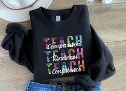 Teach T-Shirt, Compassion Kindness, Confidence Shirt, Best Teacher Ever, Back To School, Teacher Appreciation, Teach Lov