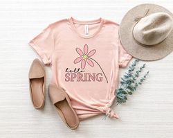 Hello Spring Shirt, Hello Spring Sweatshirt, Spring Flower Shirt, Freedom Shirt, Easter Shirt, Spring Break shirt, Cute