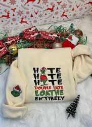 Hate Double Hate Loathe Entirely Sweatshirt, Double Hate Sweatshirt, Grinch Embroidered Sweatshirt, Merry Grinchmas Shir