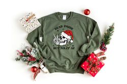 Dead Inside But Jolly AF Shirt, Dead Inside Skeleton, Funny Christmas Sweatshirt, Christmas Skeleton Clothing, Dead Chri