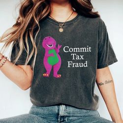 Commit Tax Fraud T-Shirt, Meme T-Shirt, Funny T-Shirt, Sarcastic T-Shirt, Gag Shirt, Gag Gift, Unisex T-Shirt
