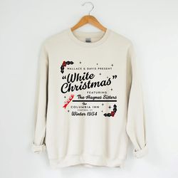 Vintage White Christmas Sweatshirt, Wallace and Davis Sweatshirt, White Christmas Movie 1954 Sweatshirt, Christmas Song