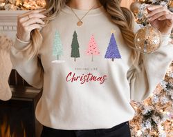 Christmas Tree Sweatshirt, Feeling Like Christmas , Xmas Sweatshirt, Christmas Sweatshirt for Women, Family Christmas, C