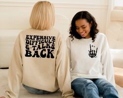 Expensive Difficult And Talks Back Sweatshirt, Trendy Women's Hoodie, Front And Back Design, Funny Gift For Wife, Birthd