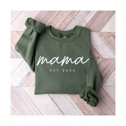 personalized mama est sweatshirt, unique christmas gift for mom, mother&39s day gift, mommy shirt, new mom gift, gift fo
