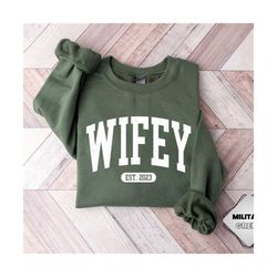personalize wifey sweatshirt, engagement sweatshirt, bridal shower gift, gift for bride, personalized bridal gift, new w