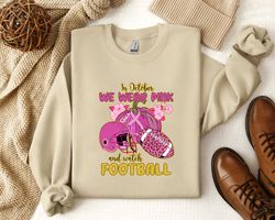 In October We Wear Pink and Watch FootballShirt