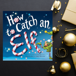 How to Catch an Elf Hardcover – Picture eBook,  by Adam Wallace (Author), Andy Elkerton (Illustrator)