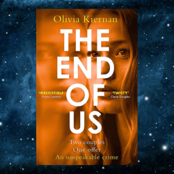The End of Us: a dark and unpredictable thriller by Olivia Kiernan (Author)