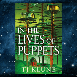 In the Lives of Puppets  by TJ Klune (Author)
