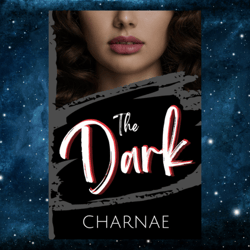 The Dark (The Dark Series)  – November 17, 2023 by Charnae (Author)