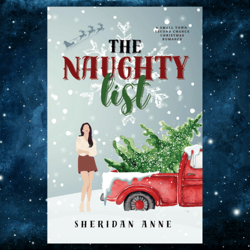 The Naughty List: A Small Town Second Chance Christmas Romance  – December 3, 2023 by Sheridan Anne (Author)