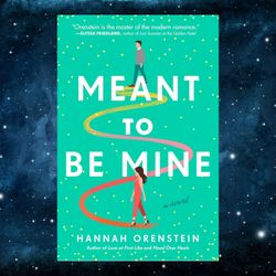 Meant to Be Mine: A Novel  by Hannah Orenstein (Author)