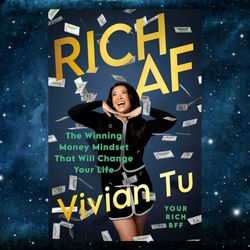 Rich AF: The Winning Money Mindset That Will Change Your Life Kindle Edition by Vivian Tu (Author)
