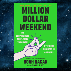 Million Dollar Weekend: The Surprisingly Simple Way to Launch a 7-Figure Business in 48 Hours Kindle Edition by Noah Kag