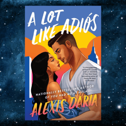 A Lot Like Adios: A Novel (Primas of Power Book 2) Kindle Edition by Alexis Daria (Author)