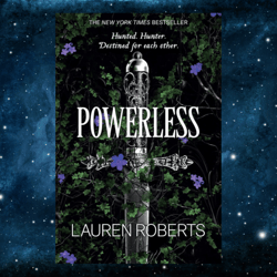 Powerless (The Powerless Trilogy) – November 7, 2023 kindle edition by Lauren Roberts (Author)