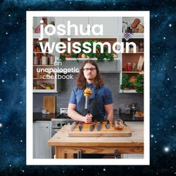 Joshua Weissman: An Unapologetic Cookbook. 1 NEW YORK TIMES BESTSELLER by Joshua Weissman (Author)