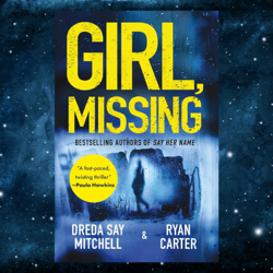 Girl, Missing by Dreda Say Mitchell (Author), Ryan Carter (Author)