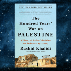 Hundred Years' War on Palestine – January 26, 2021 by Rashid Khalidi (Author)