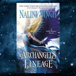 Archangel's Lineage (A Guild Hunter Novel) Mass Market – April 23, 2024 by Nalini Singh (Author)