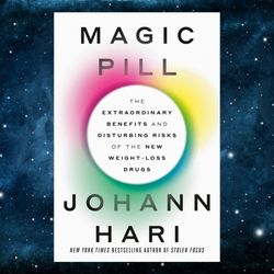 Magic Pill: The Extraordinary Benefits and Disturbing Risks of the New Weight-Loss Drugs Kindle Edition by Johann Hari