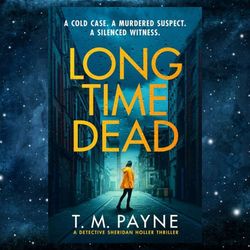 Long Time Dead (Detective Sheridan Holler) by T. M. Payne (Author)