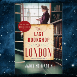 The Last Bookshop in London: A Novel of World War II Kindle Edition by Madeline Martin (Author)