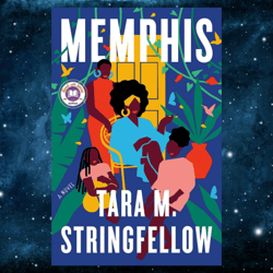 Memphis: A Novel Kindle Edition by Tara M. Stringfellow (Author)