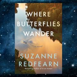 Where Butterflies Wander: A Novel Kindle Edition by Suzanne Redfearn (Author)