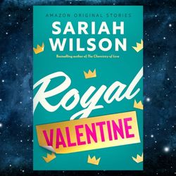 Royal Valentine (The Improbable Meet-Cute collection) by Sariah Wilson (Author)