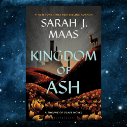 Kingdom of Ash (Throne of Glass, 7) by Sarah J. Maas (Author)