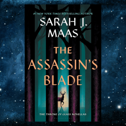 The Assassin's Blade: The Throne of Glass Prequel Novellas (Throne of Glass, 8) by Sarah J. Maas (Author)
