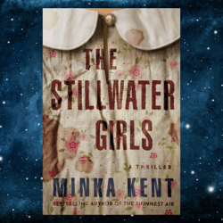 The Stillwater Girls by Minka Kent (Author)