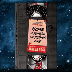 Home Is Where the Bodies Are April 30, 2024 by Jeneva Rose (Author)