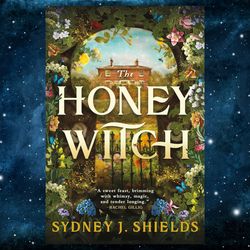 The Honey Witch by Sydney J. Shields (Author)