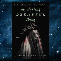 My Darling Dreadful Thing: A Novel by Johanna van Veen (Author)