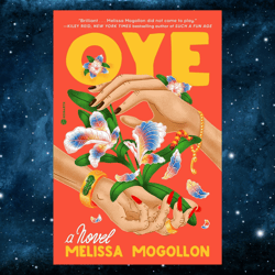 Oye: A Novel by Melissa Mogollon (Author)