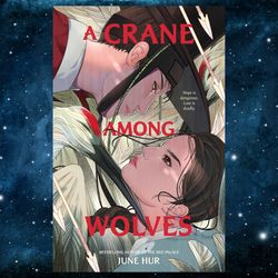 A Crane Among Wolves by June Hur (Author)
