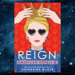 American Royals IV: Reign by Katharine McGee (Author)