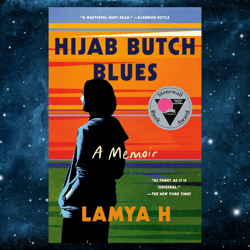 Hijab Butch Blues: A Memoir by Lamya H (Author)