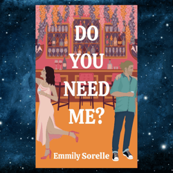 Do You Need Me : The hilarious enemies to lovers British romance by Emmily Sorelle (Author)