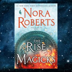 The Rise of Magicks: Chronicles of The One, Book 3 (Chronicles of The One, 3) by Nora Roberts (Author)