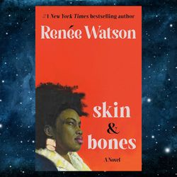 skin & bones: a novel by Renee Watson (Author)