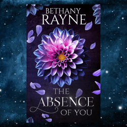 The Absence of You: Heathley Academy Book 1 by Bethany Rayne (Author)